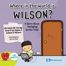 Where in the World Is Wilson?: A Story about Managing Screen Time