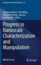 Progress in Nanoscale Characterization and Manipulation