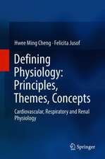 Defining Physiology: Principles, Themes, Concepts: Cardiovascular, Respiratory and Renal Physiology