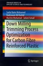 Down Milling Trimming Process Optimization for Carbon Fiber-Reinforced Plastic