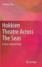 Hokkien Theatre Across The Seas: A Socio-Cultural Study