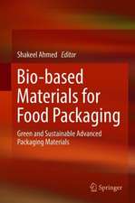 Bio-based Materials for Food Packaging: Green and Sustainable Advanced Packaging Materials