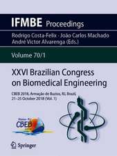 XXVI Brazilian Congress on Biomedical Engineering: CBEB 2018, Armação de Buzios, RJ, Brazil, 21-25 October 2018 (Vol. 1)