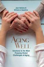 Aging Well: Solutions to the Most Pressing Global Challenges of Aging