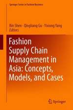 Fashion Supply Chain Management in Asia: Concepts, Models, and Cases