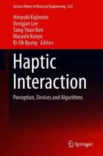 Haptic Interaction: Perception, Devices and Algorithms