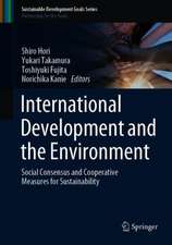 International Development and the Environment: Social Consensus and Cooperative Measures for Sustainability