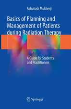 Basics of Planning and Management of Patients during Radiation Therapy: A Guide for Students and Practitioners