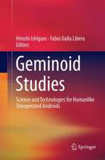 Geminoid Studies: Science and Technologies for Humanlike Teleoperated Androids