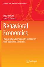 Behavioral Economics: Toward a New Economics by Integration with Traditional Economics