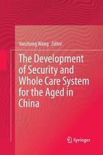 The Development of Security and Whole Care System for the Aged in China