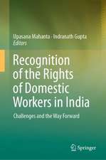 Recognition of the Rights of Domestic Workers in India: Challenges and the Way Forward