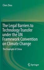 The Legal Barriers to Technology Transfer under the UN Framework Convention on Climate Change: The Example of China