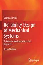 Reliability Design of Mechanical Systems: A Guide for Mechanical and Civil Engineers