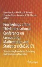 Proceedings of the Third International Conference on Computing, Mathematics and Statistics (iCMS2017): Transcending Boundaries, Embracing Multidisciplinary Diversities