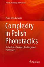 Complexity in Polish Phonotactics: On Features, Weights, Rankings and Preferences