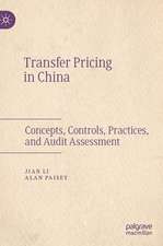 Transfer Pricing in China: Concepts, Controls, Practices, and Audit Assessment