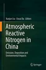 Atmospheric Reactive Nitrogen in China: Emission, Deposition and Environmental Impacts