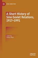 A Short History of Sino-Soviet Relations, 1917–1991