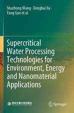 Supercritical Water Processing Technologies for Environment, Energy and Nanomaterial Applications