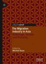 The Migration Industry in Asia: Brokerage, Gender and Precarity