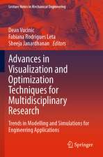 Advances in Visualization and Optimization Techniques for Multidisciplinary Research: Trends in Modelling and Simulations for Engineering Applications