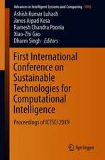 First International Conference on Sustainable Technologies for Computational Intelligence: Proceedings of ICTSCI 2019