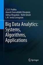 Big Data Analytics: Systems, Algorithms, Applications