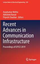 Recent Advances in Communication Infrastructure: Proceedings of ICPCCI 2019