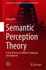 Semantic Perception Theory: A New Theory on Children's Language Development