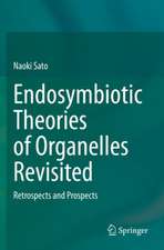 Endosymbiotic Theories of Organelles Revisited: Retrospects and Prospects