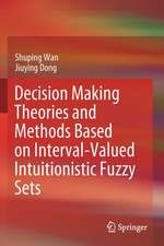 Decision Making Theories and Methods Based on Interval-Valued Intuitionistic Fuzzy Sets