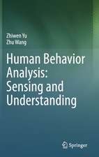 Human Behavior Analysis: Sensing and Understanding