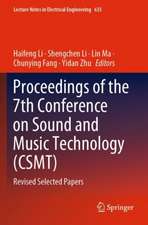 Proceedings of the 7th Conference on Sound and Music Technology (CSMT): Revised Selected Papers