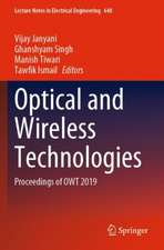 Optical and Wireless Technologies: Proceedings of OWT 2019