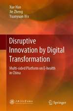 Disruptive Innovation through Digital Transformation: Multi-Sided Platforms of E-Health in China