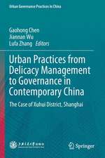 Urban Practices from Delicacy Management to Governance in Contemporary China: The Case of Xuhui District, Shanghai