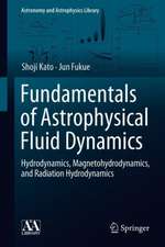 Fundamentals of Astrophysical Fluid Dynamics: Hydrodynamics, Magnetohydrodynamics, and Radiation Hydrodynamics