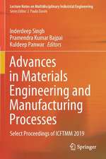 Advances in Materials Engineering and Manufacturing Processes: Select Proceedings of ICFTMM 2019