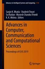 Advances in Computer, Communication and Computational Sciences: Proceedings of IC4S 2019