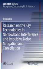 Research on the Key Technologies in Narrowband Interference and Impulsive Noise Mitigation and Cancellation