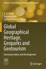 Global Geographical Heritage, Geoparks and Geotourism: Geoconservation and Development