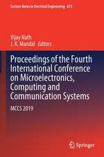 Proceedings of the Fourth International Conference on Microelectronics, Computing and Communication Systems: MCCS 2019