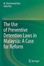 The Use of Preventive Detention Laws in Malaysia: A Case for Reform