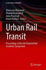 Urban Rail Transit: Proceedings of the 6th Thailand Rail Academic Symposium