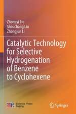 Catalytic Technology for Selective Hydrogenation of Benzene to Cyclohexene