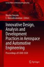 Innovative Design, Analysis and Development Practices in Aerospace and Automotive Engineering: Proceedings of I-DAD 2020