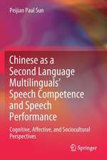 Chinese as a Second Language Multilinguals’ Speech Competence and Speech Performance: Cognitive, Affective, and Sociocultural Perspectives