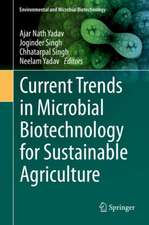 Current Trends in Microbial Biotechnology for Sustainable Agriculture