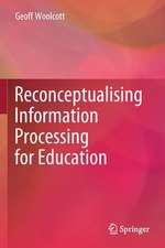 Reconceptualising Information Processing for Education